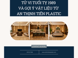 Tử vi tuổi Tỵ 1989 và gợi ý vật liệu từ An Thịnh Tiến Plastic