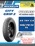 MICHELIN CITY GRIP 2 SIZE 140/70-14 - VỎ KHÔNG RUỘT
