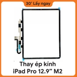 Thay ép kính iPad Pro 12.9 2022