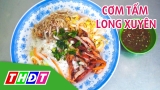 Gạo Tấm Nhuyễn -  Đặc Sản Long Xuyên, thơm ngon lạ miệng