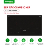 Bếp từ đôi Hubscher Model IHC-2266.HP