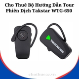 Cho Thuê Bộ Hướng Dẫn Tour Phiên Dịch Takstar WTG-650