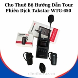 Cho Thuê Bộ Hướng Dẫn Tour Phiên Dịch Takstar WTG-650