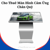 Cho Thuê Màn Hình Cảm Ứng Chân Quỳ Thiệt Bị Sự Kiện Chuyên Nghiệp Tại Hà Nội, Hải Phòng, TP Hồ Chí Minh- Uy Tín, Chất Lượng, Giá Rẻ