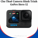 Cho Thuê Camera Hành Trình GoPro Hero 12 Chính Hãng Tại Hà Nội, Hải Phòng, TP Hồ Chí Minh- Uy Tín, Chất Lượng, Giá Rẻ
