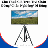 Cho Thuê Giá Treo Tivi Chân Đứng/ Chân Nghiêng/ Di Động Giá Rẻ Tại Hà Nội, Hải Phòng, TP Hồ Chí Minh- Uy Tín, Chất Lượng, Giá Rẻ