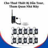 Cho Thuê Thiết Bị Dẫn Tour, Tham Quan Nhà Máy Tại Hà Nội, Hải Phòng, Đà Nẵng, TP.HCM