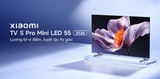 Tivi Xiaomi S Pro Mini LED 55 inch 2026 L55MB-SSEA – Bản Quốc Tế