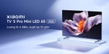 Tivi Xiaomi S Pro Mini LED 65 inch 2026 L65MB-SSEA – Bản Quốc Tế