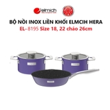 Bộ nồi inox liền khối Elmich Hera Size 18, 22 chảo 26cm