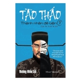 Sách Tào Tháo - Thánh Nhân Đê Tiện (Tập 7) - Vương Hiểu Lỗi