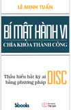 Sách Bí Mật Hành Vi Chìa Khóa Thành Công - Lê Minh Tuấn