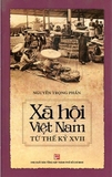 Combo Sách: Việt Nam Thế Kỷ XVII - Xã Hội Việt Nam Từ Thế Kỷ XVII - Luật Và Xã Hội Việt Nam Thế Kỷ XVII - XVIII (Bộ 3 cuốn) - của nhiều tác giả