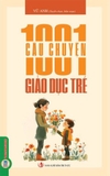 Sách 1001 Câu Chuyện Giáo Dục Trẻ Em - Vũ Anh
