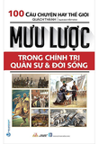 Combo 4 quyển 100 Câu Chuyện Hay Thế Giới - Gieo Nhân Gặt Quả - Tư Duy Giàu Có - Triết Lý Và Kẻ Trí - Mưu Lược Trong Chính Trị Quân Sự Và Đời Sống