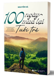 sách 100 Ngày Mua Lại Tuổi Trẻ - Nguyễn Hà