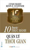 10 Bước Thực Hành - Quản Lý Thời Gian - Cyndi Maxey, Kevin E. O'Connor