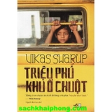 Triệu Phú Khu Ổ Chuột - Vikas Swarup