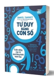 Sách Tư Duy Bằng Con Số - Cuộc Sống Rực Rỡ Qua Lăng Kính Toán Học - Daniel Tammet