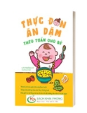 Sách Thực Đơn Ăn Dặm Theo Tuần Cho Bé - Lưu Trường Vỹ