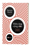 Sách Hiệu Ứng Cộng Rồn - Darren Hardy 