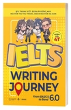 Sách IELTS Writing Journey From Basics To Band 6. 0 - Bùi Thành Việt, Đoàn Phương Anh, Nguyễn Thị Thu Trang, Đoàn Nguyễn Hạ Đan