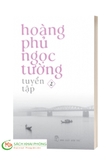 Bộ Sách Hoàng Phủ Ngọc Tường - Tuyển Tập (1, 2, 3)- Hoàng Phủ Ngọc Tường 