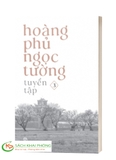 Bộ Sách Hoàng Phủ Ngọc Tường - Tuyển Tập (1, 2, 3)- Hoàng Phủ Ngọc Tường 