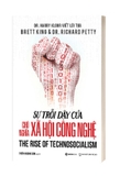 Sách Sự Trỗi Dậy Của Chủ Nghĩa Xã Hội Công Nghệ - Brett King , Dr. Richard Petty