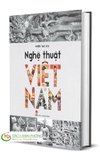 Sách Nghệ Thuật Việt Nam (Bìa Cứng) - của nhiều tác giả