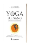 Sách Yoga Soi Sáng - Thánh Kinh Của Yoga Hiện Đại - B. K. S. Iyengar