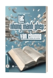 Combo Sách Thanh Âm Hào Hùng Của Chiến Tranh Biên Giới Tây Nam Trong Văn Học - Lật Những Mảnh Ghép Văn Chương (2 cuốn) của tác giả Phạm Khánh Duy