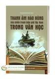 Combo Sách Thanh Âm Hào Hùng Của Chiến Tranh Biên Giới Tây Nam Trong Văn Học - Lật Những Mảnh Ghép Văn Chương (2 cuốn) của tác giả Phạm Khánh Duy