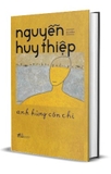 Anh Hùng Còn Chi - Di Cảo Nguyễn Huy Thiệp (Bìa Cứng) 