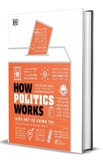 Sách Hiểu Hết Về Chính Trị - How Politics Works (Bìa Cứng) của tác giả DK