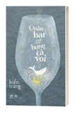 Sách Quán Bar Trong Bụng Cá Voi của tác giả Hiền Trang