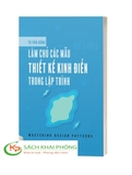 Sách ​​​​​Làm Chủ Các Mẫu Thiết Kế Kinh Điển Trong Lập Trình của tác giả Tạ Văn Dũng 