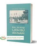 Sách Bài Giảng Lịch Sử An Nam của tác giả Trương Vĩnh Ký