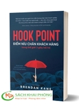 Sách Hook Point - Điểm Níu Chân Khách Hàng Trong Thế Giới 3 Giây Hối Hả của tác giả Brendan Kane