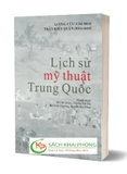 Sách Lịch Sử Mỹ Thuật Trung Quốc của tác giả Lương Cửu, Trần Kiến Quân