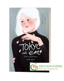 Sách Tokyo Và Em - Khi Cánh Hoa Anh Đào Rơi của tác giả Nguyễn Hoàng Mai