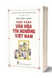 Sách Thực Hành Văn Hóa Tín Ngưỡng Việt Nam của tác giả Nguyễn Hạnh