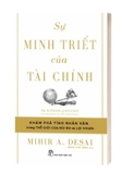 Sách Sự Minh Triết Của Tài Chính của tác giả Mihir A. Desai, dịch giả Hoàng Vinh Thăng