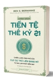 Sách Chính Sách Tiền Tệ Thế Kỷ 21 (Bìa mềm) - Ben S. Bernanke