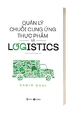 Sách Quản Lý Chuỗi Cung Ứng Thực Phẩm Và Logistics của tác giả Samir Dani
