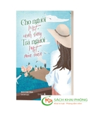 Sách Cho Người Một Cánh Rừng - Trả Người Một Mùa Xuân của tác giả Bản Nhi Tâm