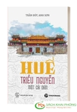Sách Huế - Triều Nguyễn - Một Cái Nhìn của tác giả Trần Đức Anh Sơn
