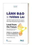 Sách Lãnh Đạo Từ Tương Lai của tác giả Mark W. Johnson và Josh Suskewicz