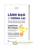 Sách Lãnh Đạo Từ Tương Lai của tác giả Mark W. Johnson và Josh Suskewicz