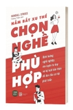 Sách Nắm bắt Xu Thế - Chọn Nghề Phù Hợp Của Tác Giả Randall Stross